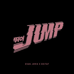 JUMP ( Evan Joris x DXITAF Bootleg )