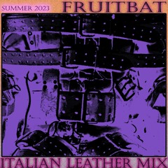Fruitbat's Italian Leather Mix