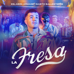 La Fresa (feat. Gabito Ballesteros)