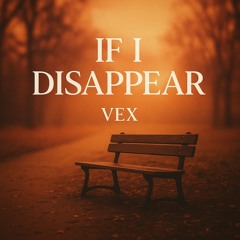If I Disappear.m4a