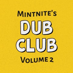Mintnite's Dub Club: Vol. 2