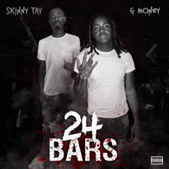 G Money x Skinny Tay - 24 Bars