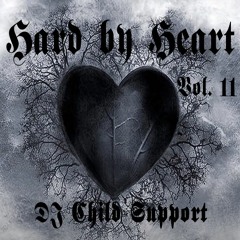 Hard by Heart Vol. 11 mixed by DJ Child Support