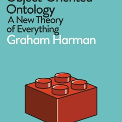 ⚡PDF⚡ Read✔ Object-Oriented Ontology: A New Theory of Everything (Pelican Books