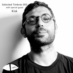 Selected Timbres 003 - Kisk