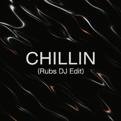 CHILLIN Deep Tech Edit by Rubs DJ