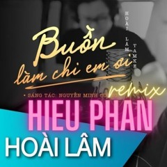 Hoai Lam - Buon Lam Chi Em Oi 2020  - Hieu Phan