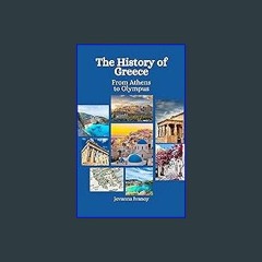 ebook read [pdf] ❤ The History of Greece: From Athens to Olympus Read online