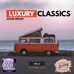 Luxury Classics Vol.2 By Soler Deejay (Octubre 2022)
