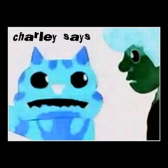 charley says