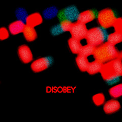 Disobey [free download]