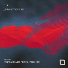 Biz - Psychotropic (Hannes Bieger Remix) [Tronic]