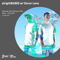 alrightBABES w/ Donor Lens 12TH FEB 2022