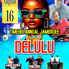 TIMEHRI ANNUAL JAMBOREE (DELULU) PROMO (DANCEHALL TROUBLEMAKERS)