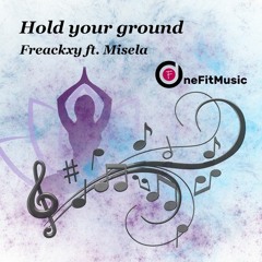 Hold Your Ground (Freackxy ft. Misela) sample