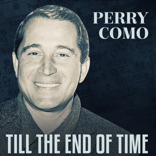 Stream Perry Como | Listen to Till The End Of Time playlist online for free  on SoundCloud