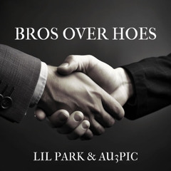 LIL PARK & AU3PIC - BROS OVER HOES