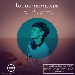 LOQUEMEMUEVE BY VICKY GROOVY 023 (DJ SET)