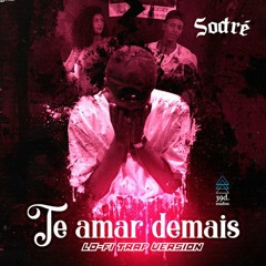 Te Amar Demais - Sodré (VERSÃO TRAP)