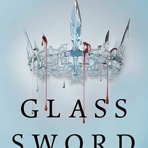 Stream Glass Sword (Red Queen, #2) by Victoria Aveyard Pdf from  charlotte-vassell | Listen online for free on SoundCloud