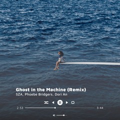 SZA, Phoebe Bridgers, Dori An - Ghost in the Machine (Remix)