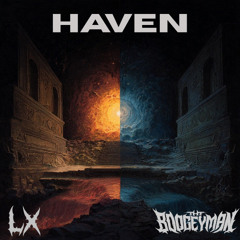 HAVEN- LX x THE BOOGEYMAN