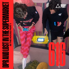 616: DPR and Lost in The Supermarket - In the house Part 1
