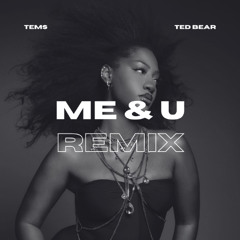Tems - Me & U (Ted Bear Remix) **PITCHED UP FOR COPYRIGHT**
