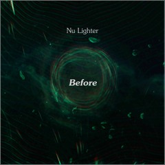 Nu Lighter >>> Before