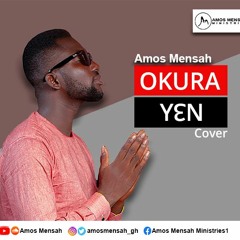 Amos Mensah - Okura Yen (Cover)