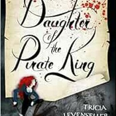 View PDF 📄 Daughter of the Pirate King (Daughter of the Pirate King, 1) by Tricia Le