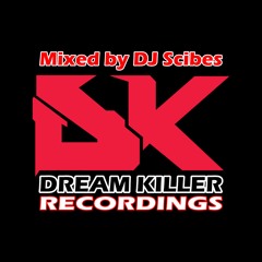 Dream Killer Recordings Mixed By  DJ Scibes 2020