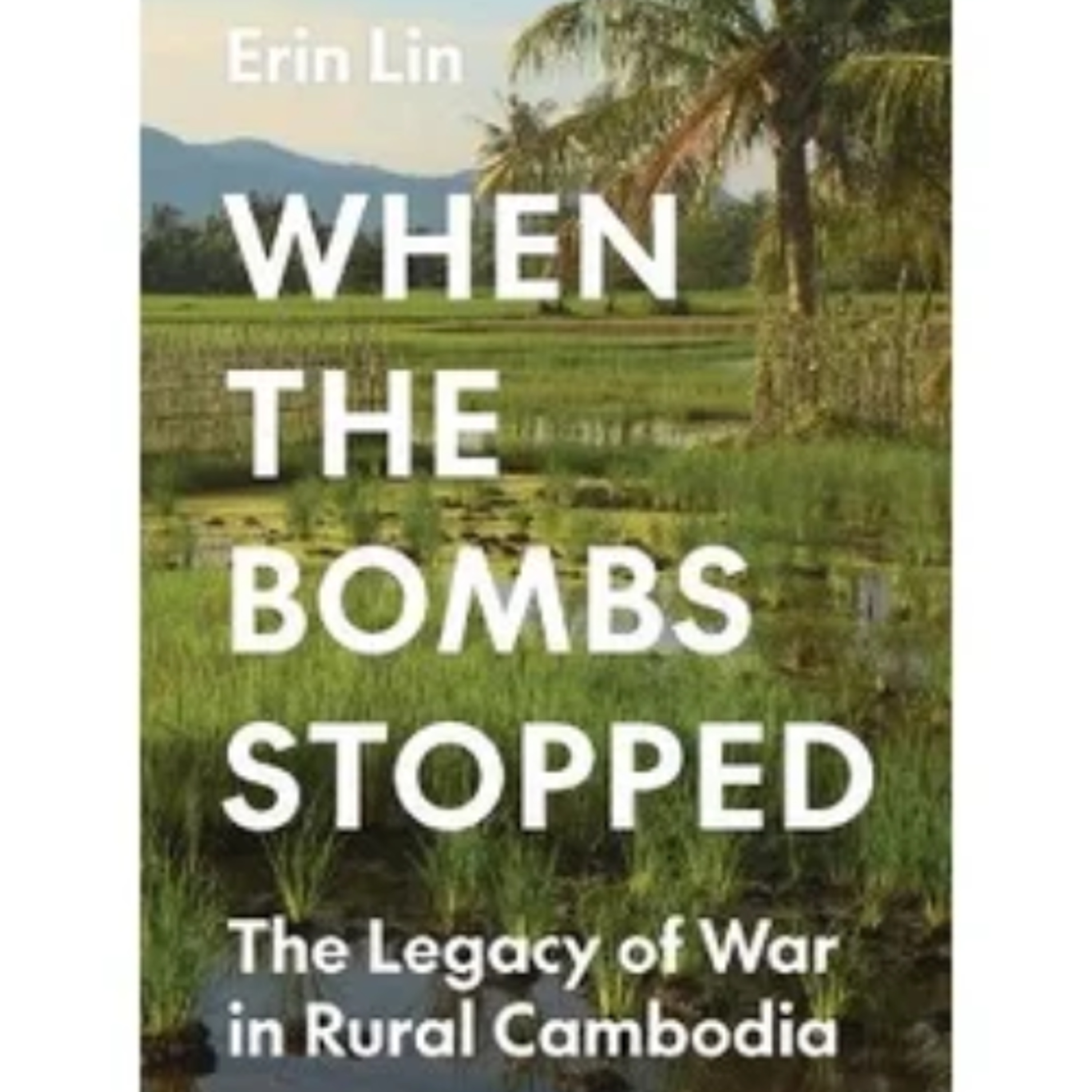 Truth to Power | Erin Lin | The Legacy of War in Cambodia | 10-17-25