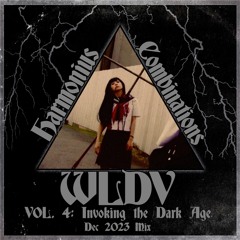 WLDV - Harmonious Combinations Vol. 4 - Dec 2023 - Invoking the Dark Age