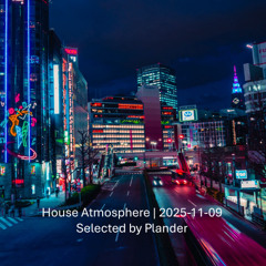 House Atmosphere | 2025-11-09