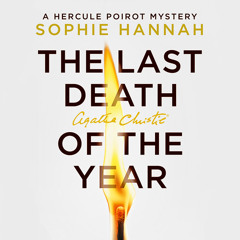 The Last Death of the Year, By Sophie Hannah, Created by Agatha Christie, Read by Julian Rhind-Tutt