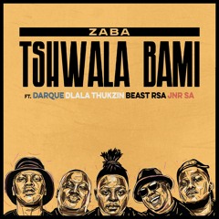 Tshwala Bami (feat. Beast RSA, Darque, Dlala Thukzin & JNR SA)