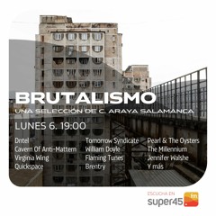 [super45.fm] Brutalismo 2021/09/06