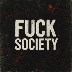 Fuck Society