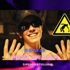 Meizyy - JINEJ DRUH Remix by:Dj pepisek&tvujjirik