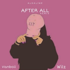 After All feat. Alkaline (Vanboii X Wilz Remix)