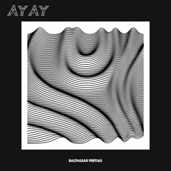 AYAY (Original) - BalthasarFreitag