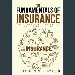 $${EBOOK} 📖 The Fundamentals of Insurance: Theories, Principles and Practices     Paperback – Octo