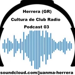 Herrera (GR) - Cultura de Club Radio 03(Low Beat)