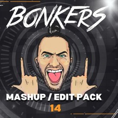 Let's Get BONKERS - Mashup/Edit Pack 14. (FREE DOWNLOAD) 2024