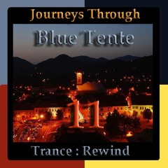 Journeys Through Trance Rewind 11 : Blue Tente