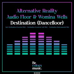 Alternative Reality, Audio Floor & Womina Wells - Destination (Carnival Mix)