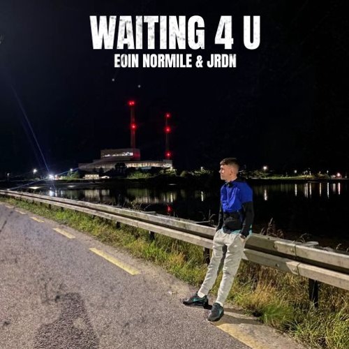 WAITING 4 U