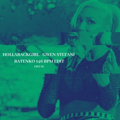 Hollabackgirl - Gwen Stefani (Batenko Edit)