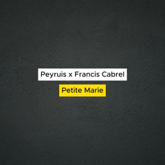 Peyruis x Francis Cabrel - Petite Marie